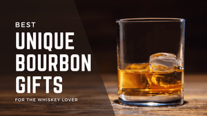 Best Gifts for Bourbon Enthusiasts and Connoisseurs - Little Flower Soap Co