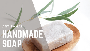 Artisanal Soap as a Healthy Choice for Your Skin