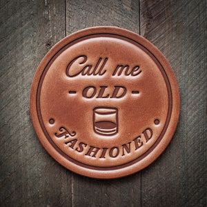 Call me Old Fashioned - Leather Coaster - Little Flower Soap Co