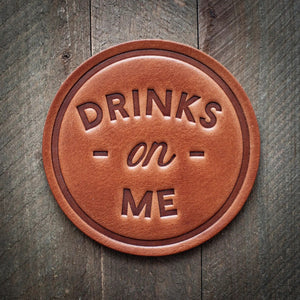 Drinks On Me - Leather Coaster - Little Flower Soap Co