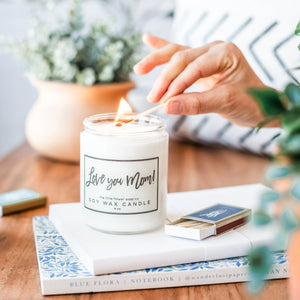Love You Mom - Hand Poured Candle - Little Flower Soap Co