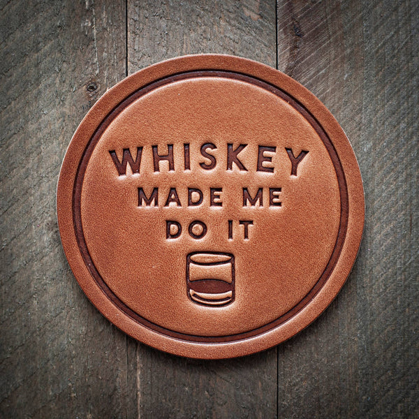 Whiskey Made Me Do It Coaster - Funny Gift